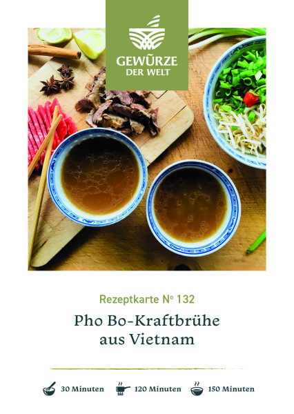 Rezeptkarte N°132 Pho Bo –Kraftbrühe aus Vietnam