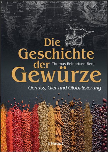 Buch Die Geschichte der Gewürze - Genuss, Gier und Globalisierung