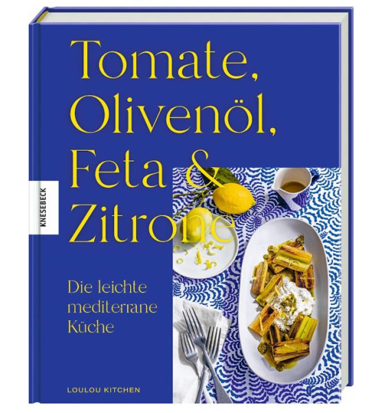 Buch Tomate, Olivenöl, Feta & Zitrone: Die leichte mediterrane Küche